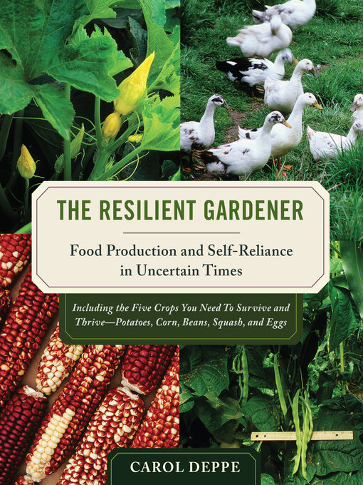 Title details for The Resilient Gardener by Carol Deppe - Available
